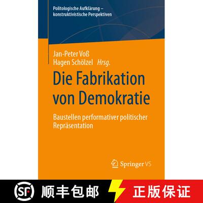 【3-4周达】Die Fabrikation von Demokratie : Baustellen performativer politischer Repräsentation (1. ... [9783658429355]