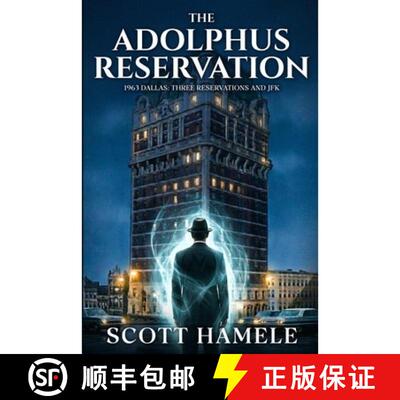 【3-4周达】The Adolphus Reservation: 1963 Dallas: Three Reservations and JFK [9798295766374]