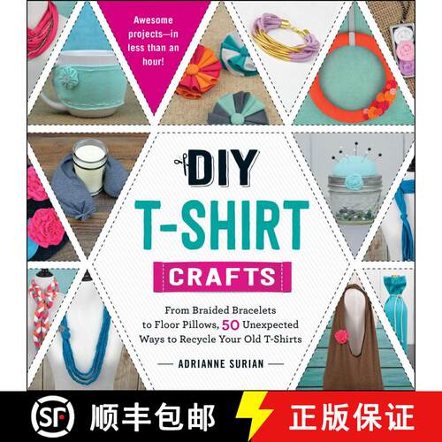 【3-4周达】DIY T-Shirt Crafts: From Braided Bracelets to Floor Pillows, 50 Unexpected Ways to Recycle... [9781440589676]
