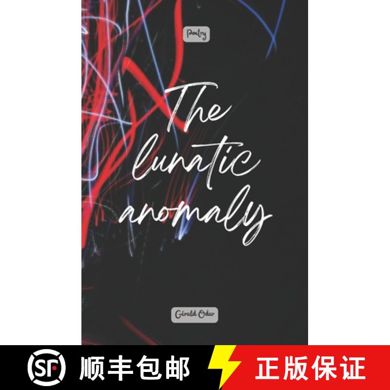 【2-3周达】The lunatic anomaly: poetry [9782958958084]