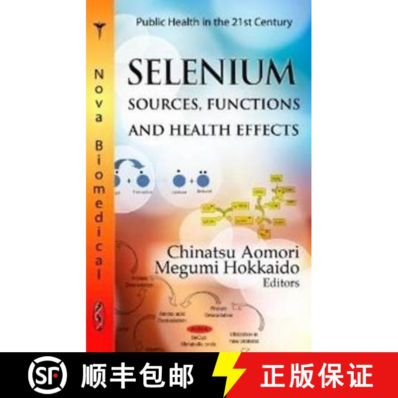 【3-4周达】Selenium: Sources, Functions and Health Effects [9781619420618]