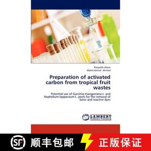 预订 Preparation of activated carbon from tropical fruit wastes [9783848488469]