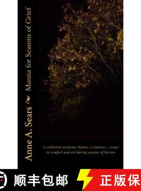 【3-4周达】Manna for Seasons of Grief: A collection of poems, hymns, scriptures, essays to comfort an... [9780989895729]