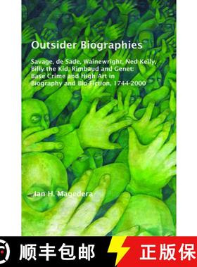 预订 Outsider Biographies: Savage, de Sade, Wainewright, Ned Kelly, Billy the Kid, Rimbaud and Genet:... [9789042038752]