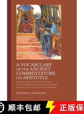 【3-4周达】A Vocabulary of the Ancient Commentators on Aristotle: Combining the Greek–English Indexe... [9781350250475]