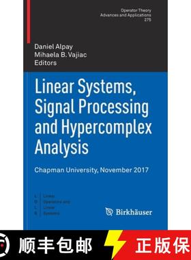 【3-4周达】Linear Systems, Signal Processing and Hypercomplex Analysis : Chapman University, November... [9783030184834]