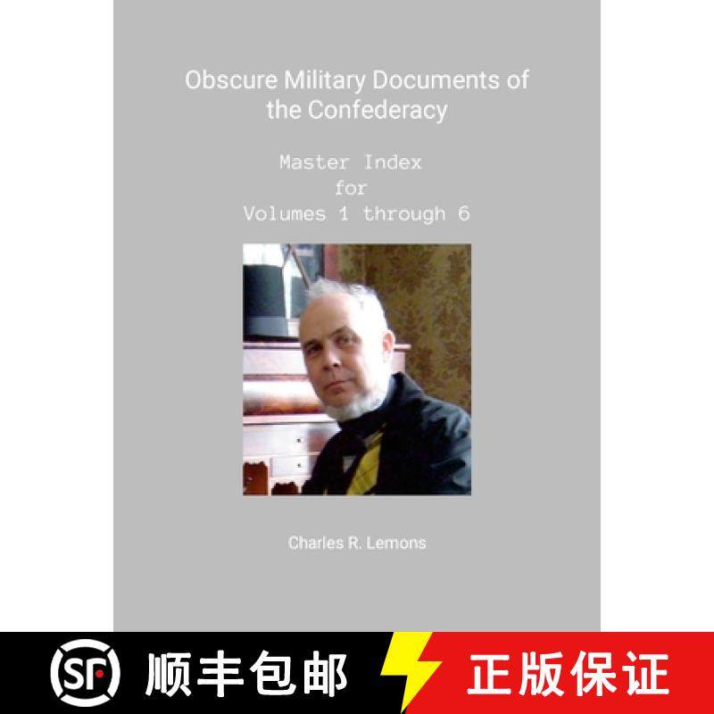 【3-4周达】Obscure Military Documents of the Confederacy, Master Index for Volumes 1 - 6 [9781304165312]