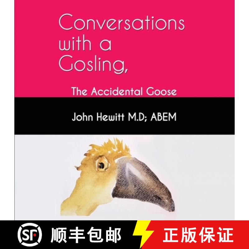 预订 Conversations with a Gosling: The Accidental Goose [9781637642528]