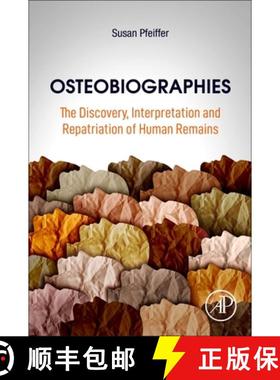 【3-4周达】Osteobiographies: The Discovery, Interpretation and Repatriation of Human Remains [9780128238806]