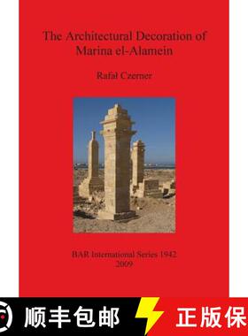 【3-4周达】Architectural Decoration of Marina El-Alamein: An analysis and catalogue of the late Helle... [9781407304229]