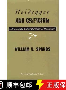 【3-4周达】Heidegger and Criticism: Retrieving the Cultural Politics of Destruction [9780816620975]