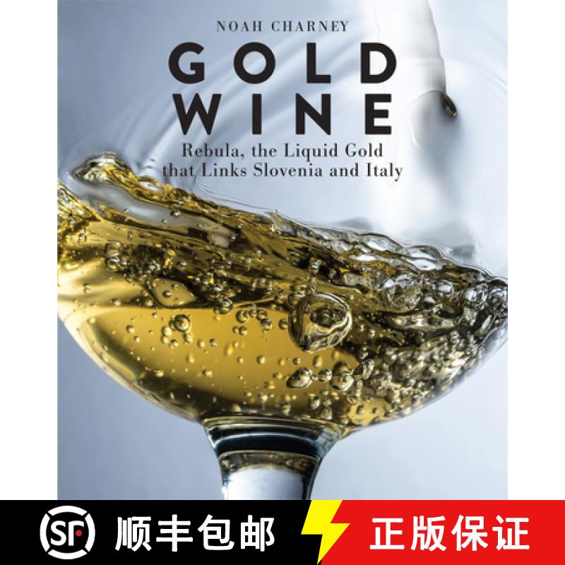【3-4周达】Gold Wine : Rebula, the Liquid Gold That Links Slovenia and Italy [9781538166512]
