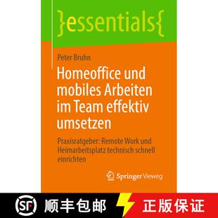 【3-4周达】Homeoffice und mobiles Arbeiten im Team effektiv umsetzen : Praxisratgeber: Remote Work un... [9783658306076]