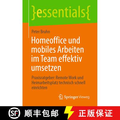 【3-4周达】Homeoffice und mobiles Arbeiten im Team effektiv umsetzen : Praxisratgeber: Remote Work un... [9783658306076]