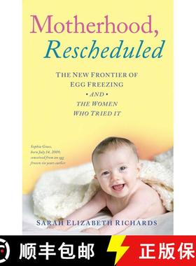 【3-4周达】Motherhood, Rescheduled: The New Frontier of Egg Freezing and the Women Who Tried It [9781501129827]