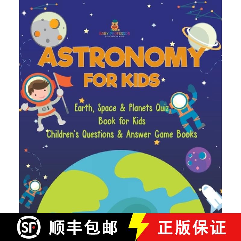 【3-4周达】Astronomy for Kids | Earth, Space & Planets Quiz Book for Kids | Children's Questions & An... [9798869415844]