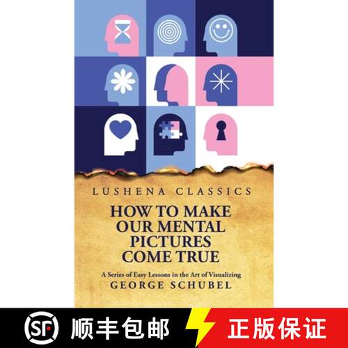 【3-4周达】How to Make Our Mental Pictures Come True A Series of Easy Lessons in the Art of Visualizing [9798890961860]