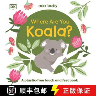 【3-4周达】Eco Baby Where Are You Koala?: A Plastic-free Touch and Feel Book [9780744027594]