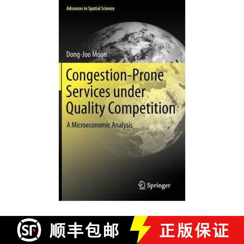 【3-4周达】Congestion-Prone Services under Quality Competition : A Microeconomic Analysis [9783642201882]