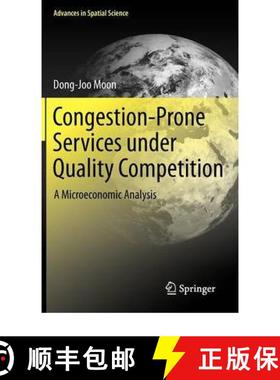 【3-4周达】Congestion-Prone Services under Quality Competition : A Microeconomic Analysis [9783642201882]