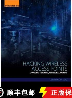 【3-4周达】Hacking Wireless Access Points: Cracking, Tracking, and Signal Jacking [9780128053157]