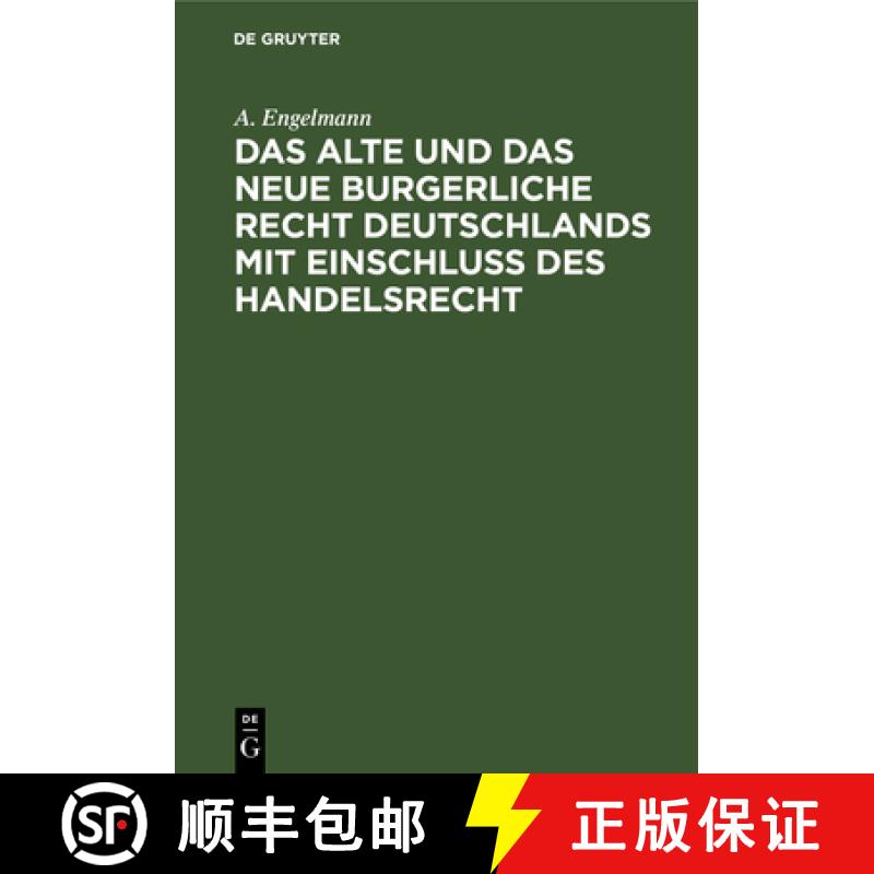 【2-3周达】Das Alte Und Das Neue Burgerliche Recht Deutschlands Mit Einschluss Des Handelsrecht [9783112383490]
