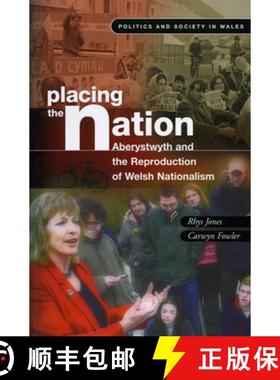 【3-4周达】Placing the Nation : Aberystwyth and the Reproduction of Welsh Nationalism [9780708321379]
