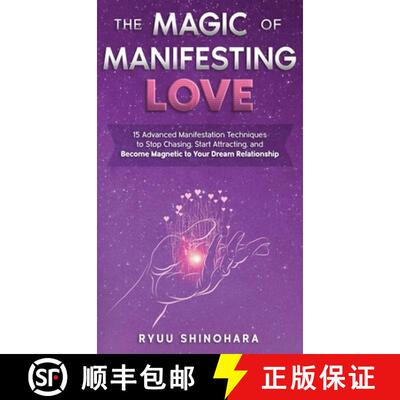 【3-4周达】精装 The Magic of Manifesting Love: 15 Advanced Manifestation Techniques to Stop Chasing, ... [9781954596047]