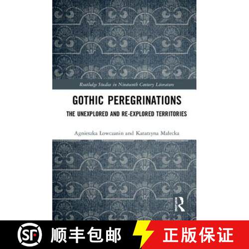 【3-4周达】精装 Gothic Peregrinations: The Unexplored and Re-explored Territories [9781138311008]
