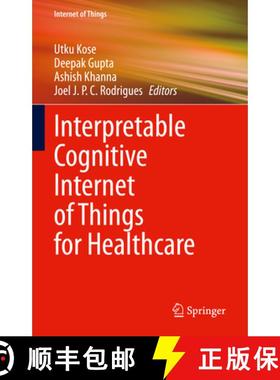 【3-4周达】Interpretable Cognitive Internet of Things for Healthcare [9783031086366]