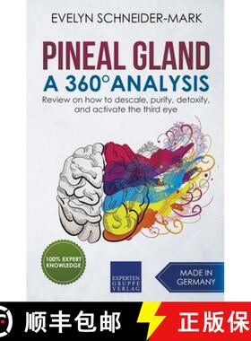 【3-4周达】Pineal Gland - A 360 Degrees Analysis - Review on How to Descale, Purify, Detoxify, and Ac... [9781393025375]