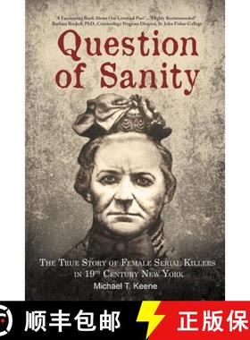 预订 Question of Sanity: The True Story of Female Serial Killers in 19th Century New York [9780998850832]