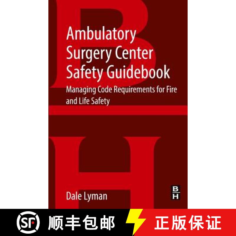 【3-4周达】Ambulatory Surgery Center Safety Guidebook: Managing Code Requirements for Fire and Life S... [9780128498897]