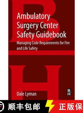 【3-4周达】Ambulatory Surgery Center Safety Guidebook: Managing Code Requirements for Fire and Life S... [9780128498897]