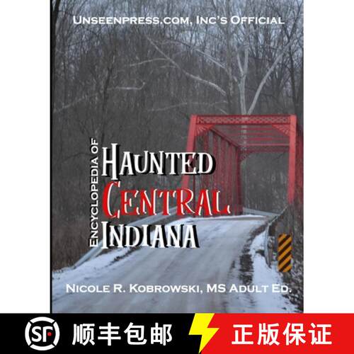 【3-4周达】Unseenpress.com's Official Encyclopedia of Haunted Central Indiana [9780998620725]