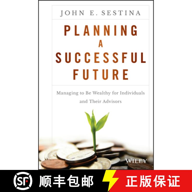 【3-4周达】Planning A Successful Future: Managing To Be Wealthy For Individuals And Their Advisors [W... [9781119069126]