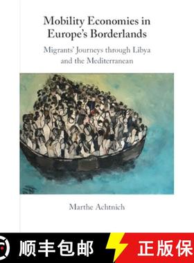 【3-4周达】Mobility Economies in Europe's Borderlands: Migrants' Journeys through Libya and the Medit... [9781009310895]
