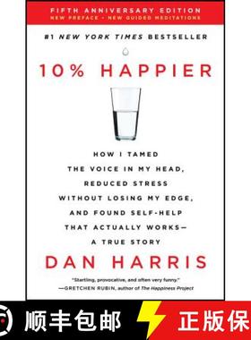 【3-4周达】10% Happier Revised Edition: How I Tamed the Voice in My Head, Reduced Stress Without Losi... [9780062917607]