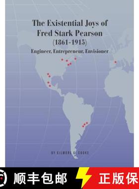 【3-4周达】The Existential Joys of Fred Stark Pearson (1861-1915): Engineer, Entrepreneur, Envisioner [9781733237802]