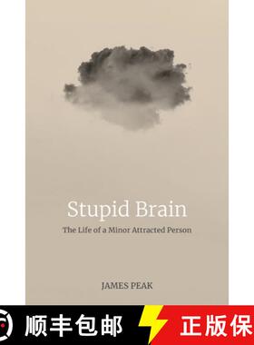 【3-4周达】Stupid Brain: The Life of a Minor Attracted Person [9798987327302]