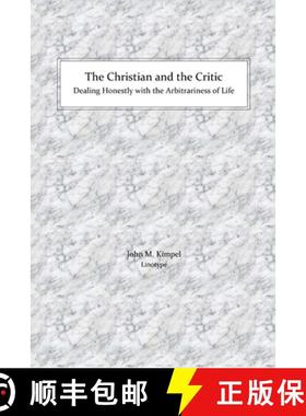 【3-4周达】The Christian and the Critic: Dealing Honestly with the Arbitrariness of Life [9781794802131]