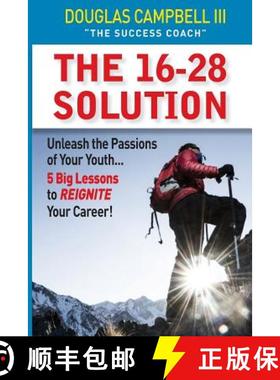 现货 The 16-28 Solution: Unleash the Passions of Youth: Five Big Lessons to ReIgnite Your Career [9781587540325]