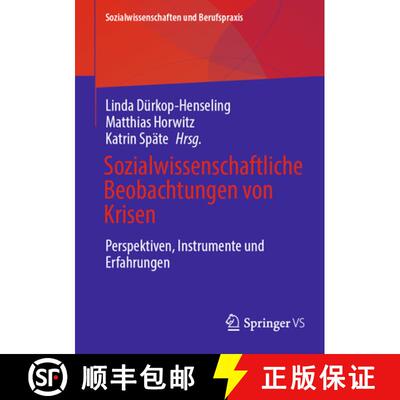 【3-4周达】Sozialwissenschaftliche Beobachtungen von Krisen : Perspektiven, Instrumente und Erfahrungen [9783658486815]