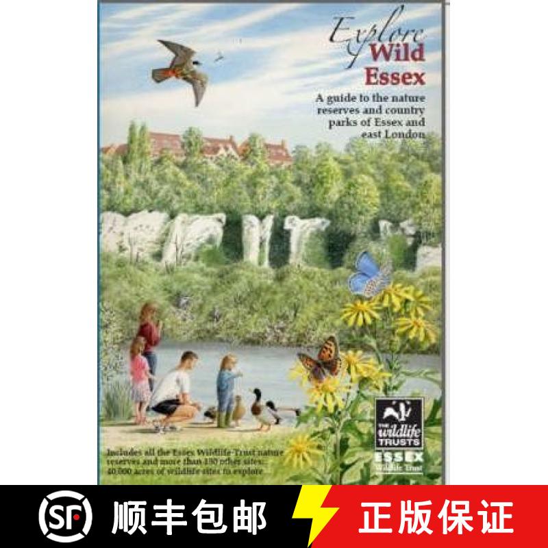 【2-3周达】Explore Wild Essex: A Guide to the Nature Reserves and Country Parks of Essex and East London [9780953036264]