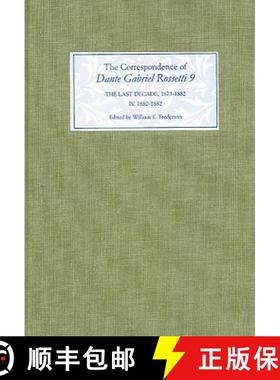 【3-4周达】Correspondence of Dante Gabriel Rossetti 9 - The Last Decade, 1873-1882: Kelmscott to Birc... [9781843842279]