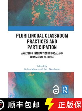 【3-4周达】Plurilingual Classroom Practices and Participation: Analysing Interaction in Local and Tra... [9780367769604]