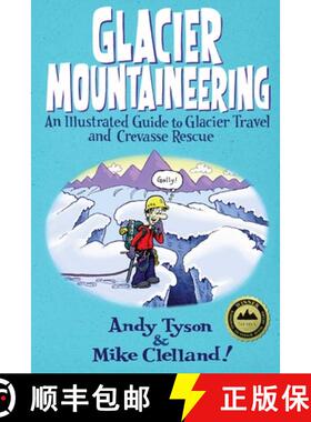 【3-4周达】Glacier Mountaineering: An Illustrated Guide To Glacier Travel And Crevasse Rescue, Revise... [9780762748624]