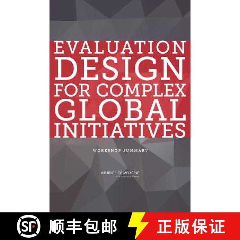 【2-3周达】Evaluation Design for Complex Global Initiatives: Workshop Summary [9780309302586]