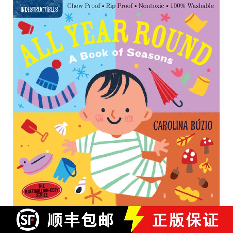 【2-3周达】Indestructibles: All Year Round: A Book of Seasons: Chew Proof - Rip Proof - Nontoxic - 10... [9781523511136]