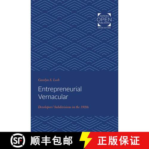 【3-4周达】Entrepreneurial Vernacular – Developers` Subdivisions in the 1920s [9781421433288]